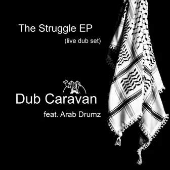 The Struggle by Dub Caravan