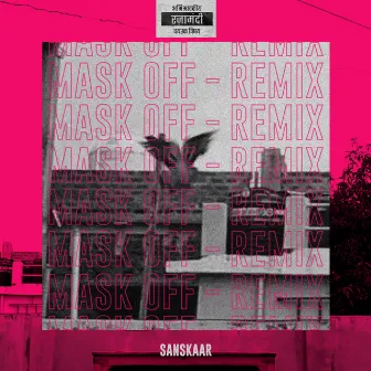 Mask Off (Remix) by Sanskaar Singh