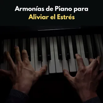 Armonías De Piano Para Aliviar El Estrés by 