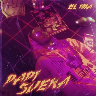 Papi Suena by EL IMA