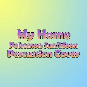 My Home (From Pokémon Sun/Moon) by Evan Carville