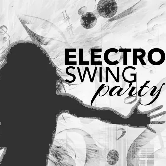 Electro Swing Party – Jazz Party Night to Celebrate the Roaring 20's, Charleston & Jazz for Dancing by Unknown Artist