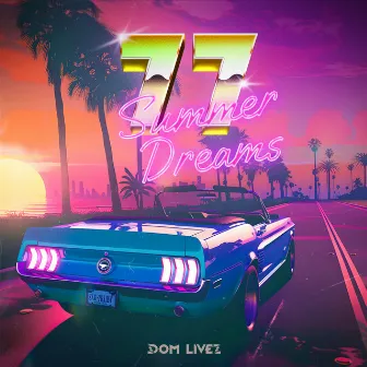 77 Summer Dreams by Dom Livez