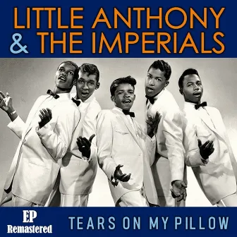 Tears on My Pillow (Remastered) by The Imperials