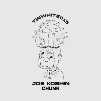 Chunk by Joe Koshin