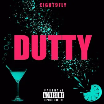 Dutty by Eight9FLY