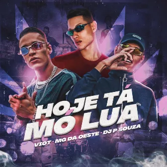 Hoje Tá Mó Lua by MC Viot