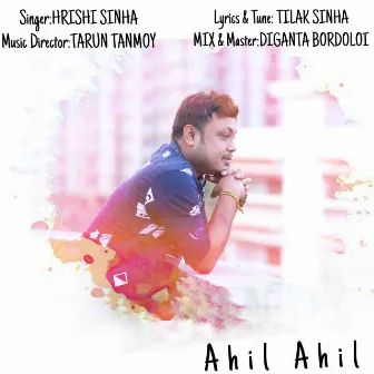 Ahil Ahil by Hrishi Sinha