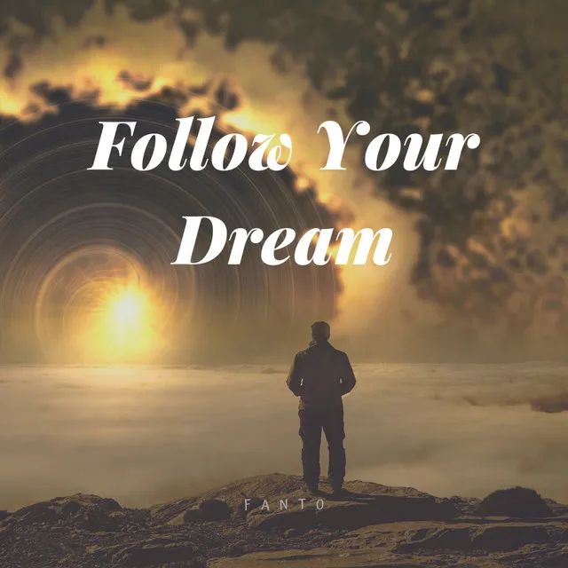 Follow Your Dream