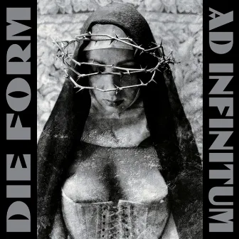 Ad Infinitum by Die Form