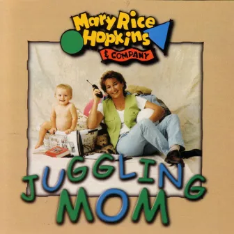 Juggling Mom by Mary Rice Hopkins