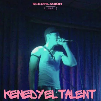 Recopilación Vol 2 by Kenedy El Talent