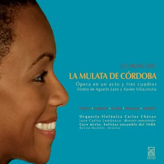 Moncayo, J.P.: Mulata De Cordoba (La) [Opera] by Juan Carlos Lomonaco