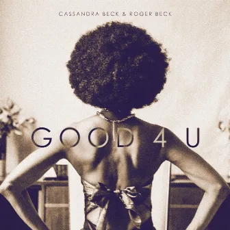 Good 4 U by Roger Beck