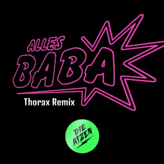 Alles Baba (Thorax Remix) by Thorax