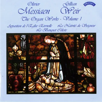 Messiaen: The Organ Works, Vol. 1 by Gillian Weir