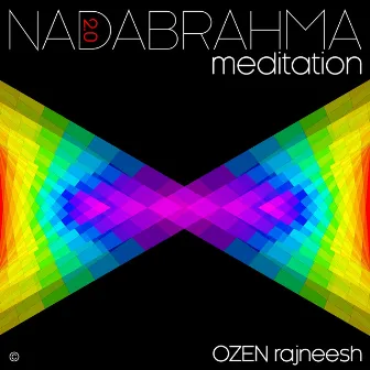 Ozen Nadabrahma Meditation 2.0 (feat. Fernando Fernandez, Rugile Daujotaite & Dinesh Anand) by OZEN rajneesh