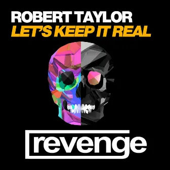 Let's Keep It Real by Robert Taylor