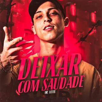 Deixar Com Saudade by MC Vitin