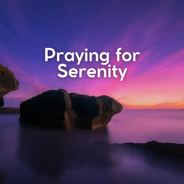 Praying for Serenity