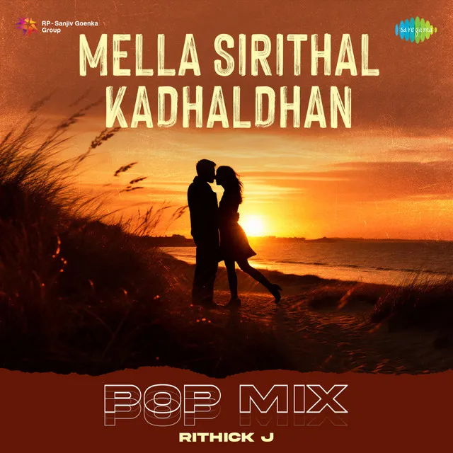 Mella Sirithal Kadhaldhan - Pop Mix