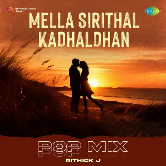 Mella Sirithal Kadhaldhan (Pop Mix) by Rithick J