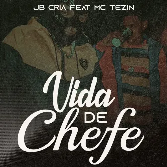 Vida de Chefe by JB Cria