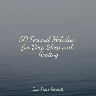 50 Focused Melodies for Deep Sleep and Healing by Lucid Dreaming World-Collective Unconscious Mind