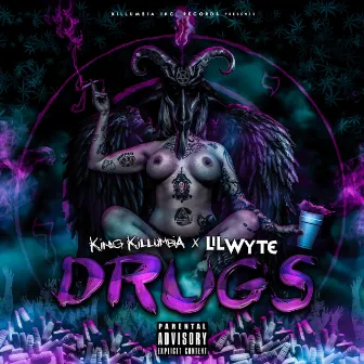 Drugs by King Killumbia