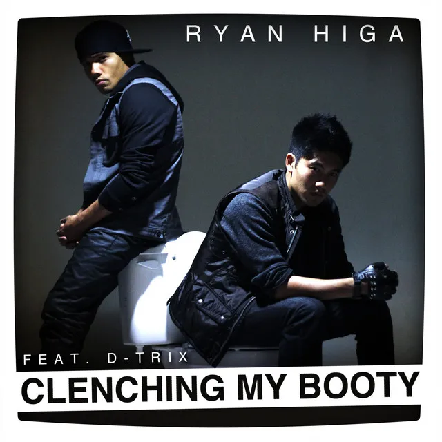 Clenching My Booty (feat. D-Trix)