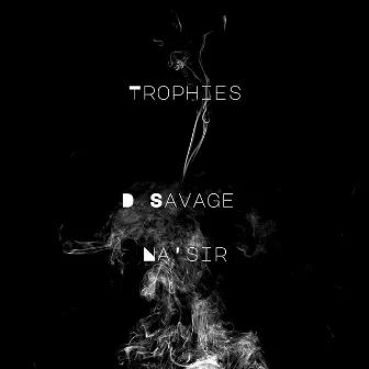 Trophies by D Savage