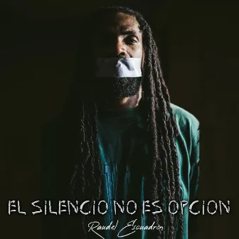 El Silencio No Es Opción by Raudel Escuadron