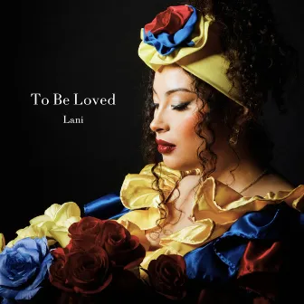 To Be Loved by Lani