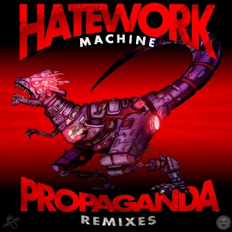 Propaganda Remixes by Hatework Machine