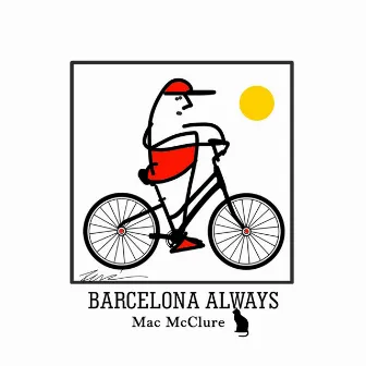 Barcelona Always by Mac McClure