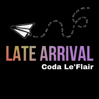 Late Arrival by Coda