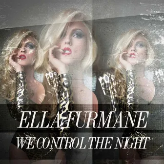 We Control the Night by Ella Furmane