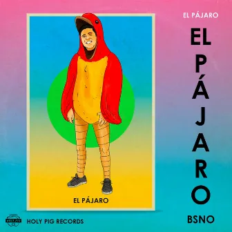 El Pájaro by Holy Pig