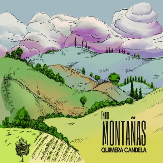 Entre Montañas by Quimera Candela