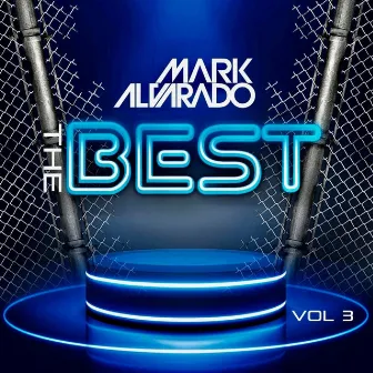 The Best Mark Alvarado 3 by Mark Alvarado