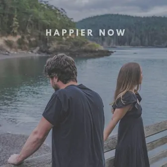 Happier Now by Cole Scheifele