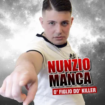 O' figlio do' Killer by Nunzio Manca