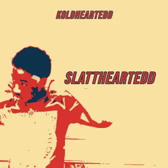 SLATTHEARTEDD by kold