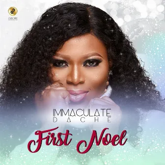 First Noel by Immaculate Dache