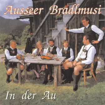 In der Au by Ausseer Bradlmusi