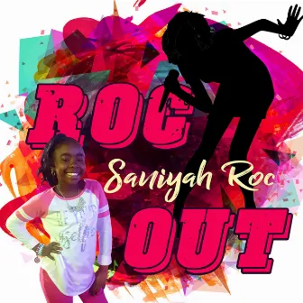 Roc Out by Saniyah Roc