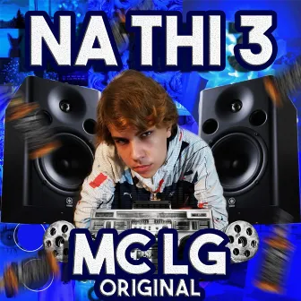 Na Thi 3 by MC LG ORIGINAL