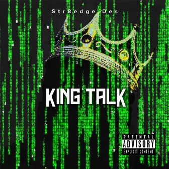 King Talk by Str8edge Des