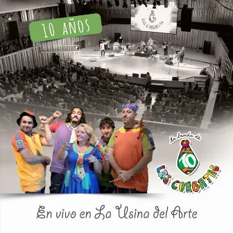 Las Corbatas 10 Años: En Vivo en la Usina del Arte by La Banda De Las Corbatas