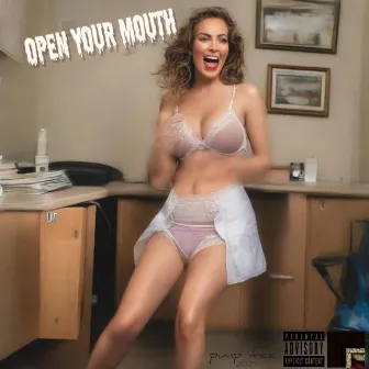 open your mouth by Pimp Fee